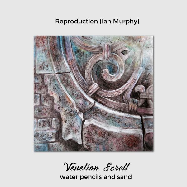 Riproduzione di  "Venetian Scroll" Ian Murphy - Aprile 2018